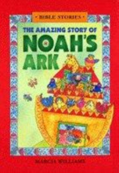The Amazing Story of Noah's Ark