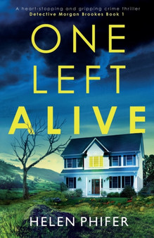 One Left Alive : A heart-stopping and gripping crime thriller