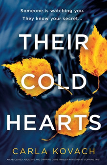 Their Cold Hearts : An absolutely addictive and gripping crime thriller with a heart-stopping twist : 13