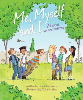 Me, Myself and I : All About Sex and Puberty
