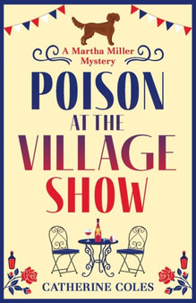 Poison at the Village Show : The start of a page-turning cozy murder mystery series from Catherine Coles