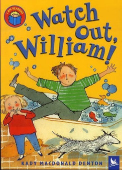 Watch Out, William