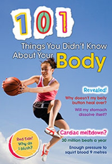 101 Things You Didn't Know About Your Body 101 Things You Didn't Know About Your Body