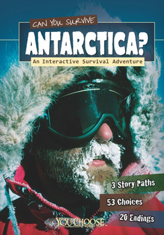 Can You Survive Antarctica? : An Interactive Survival Adventure