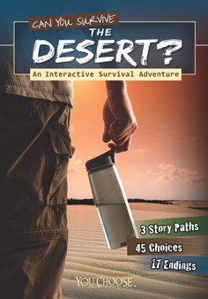 Can You Survive the Desert? : An Interactive Survival Adventure