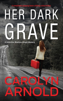 Her Dark Grave : A completely gripping bone-chilling crime thriller : 12