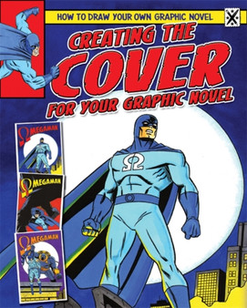 How to Draw Your Own Graphic Novel: Creating the Cover for Your Graphic Novel