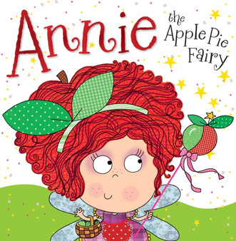 Annie the Apple Pie Fairy : Fairy Story Books