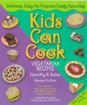 Kids Can Cook : Vegetarian Recipes Kitchen-tested by Kids for Kids