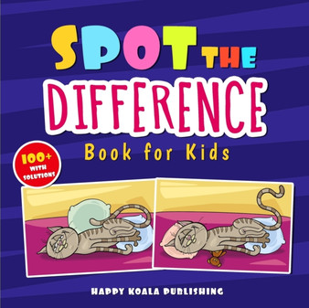 Spot the Difference Book for Kids : More than 100 Crazy and Funny "search and find" illustrations to improve Concentration and Observation Skills in kids of all ages.