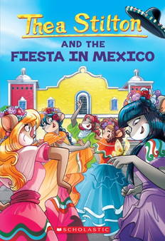 Fiesta in Mexico (Thea Stilton 35)
