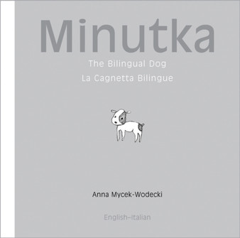 Minutka : The Bilingual Dog (Italian - English)