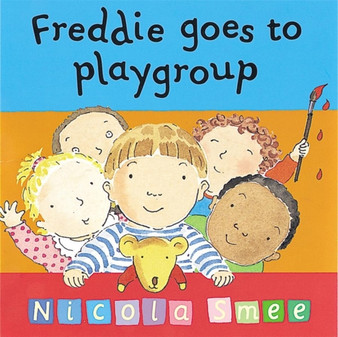 Freddie Goes To Playgroup