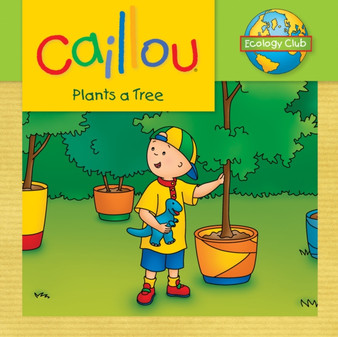 Caillou Plants a Tree : Ecology Club