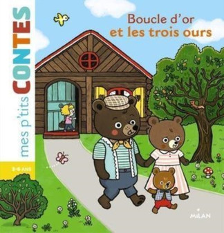 Mes p'tits contes/Mes p'tits mythes : Boucle d'or et les trois ours