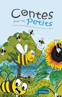 Contes pour vos Petits : Contes Illustres pour Enfants de 6 a 9 Ans