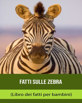Fatti sulle Zebra (Libro dei fatti per bambini)