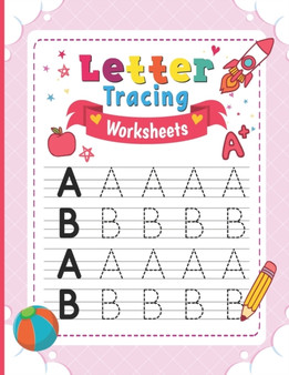 Letter Tracing Worksheets : ABC Handwriting Practice Workbook to Learn The Alphabet For Preschoolers And Kindergarten Kids Ages 3-5