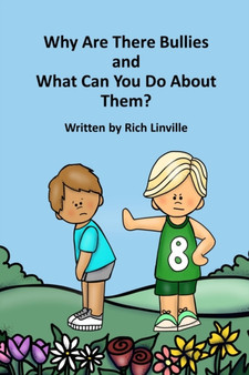 Why Are There Bullies and What Can You Do About Them? : An Interactive book for children and adults
