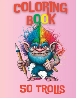 Coloring Book : 50 Trolls