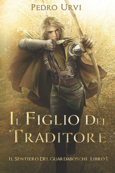 Il figlio del traditore : (Il Sentiero del Guardaboschi Vol. 1) : 1