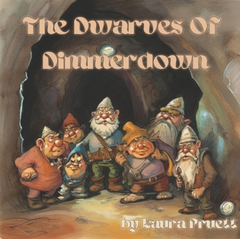 The Dwarves Of Dimmerdown : A Children's Fantasy Book