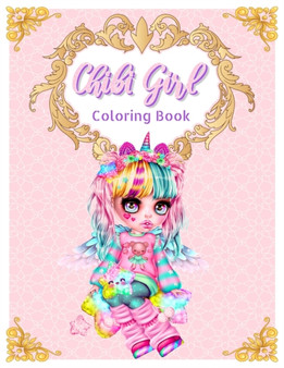 Chibi Girls Coloring Book : Cute Lovable Kawaii Characters In Fun Fantasy - Adorable Kawaii Girls