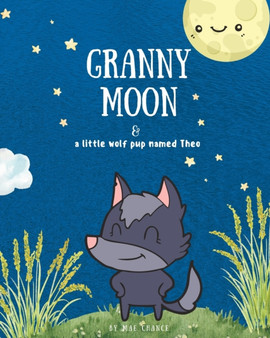 Granny Moon : and a little wolf pup named Theo
