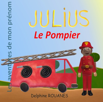 Julius le Pompier : Les aventures de mon prenom