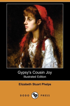 Gypsy's Cousin Joy (Illustrated Edition) (Dodo Press)