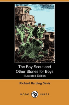 The Boy Scout and Other Stories for Boys (Illustrated Edition) (Dodo Press)