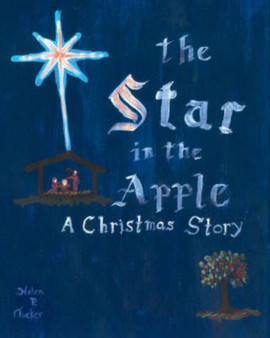 The Star in the Apple : A Christmas Story
