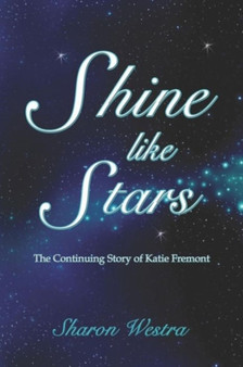Shine Like Stars : The Continuing Story of Katie Fremont