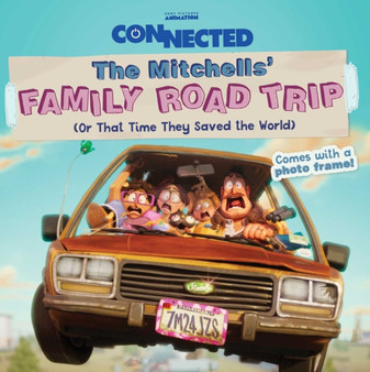The Mitchells' Family Road Trip! : (Or That Time They Saved the World)