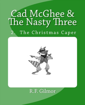 Cad McGhee & The Nasty Three - No. 2 The Christmas Caper : No 2. The Christmas Caper : 2