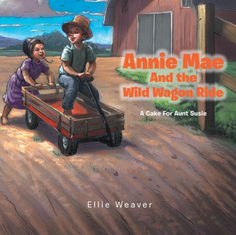 Annie Mae : And the Wild Wagon Ride