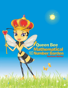 Queen Bee Mathematical and the Number Garden