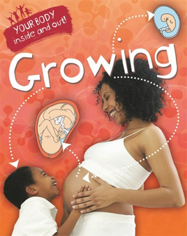 Your Body: Inside and Out: Growing