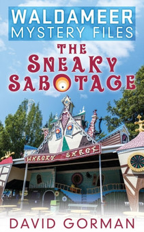 Waldameer Mystery Files : The Sneaky Sabotage