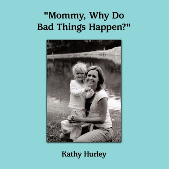 "Mommy, Why Do Bad Things Happen?"