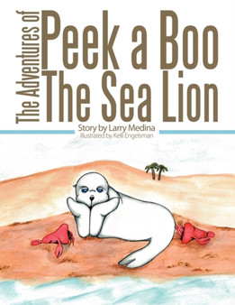 The Adventures of Peek a Boo The Sea Lion