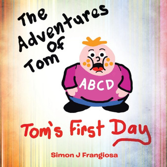The Adventures of Tom : Tom's First Day