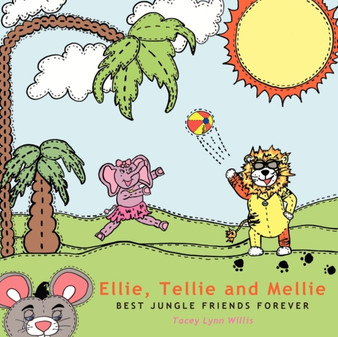 Ellie, Tellie and Mellie : Best Jungle Friends Forever