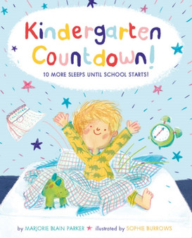 Kindergarten Countdown! : 10 More Sleeps Until School Starts!
