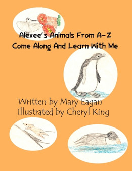 Alexee's Animals from A-Z : Come Along and Learn with Me