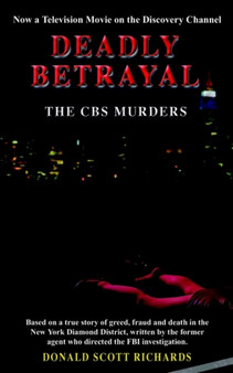 Deadly Betrayal - the Cbs Murders