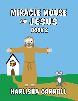 Miracle Mouse and Jesus - Book 2