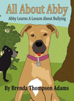 All about Abby : Abby Learns a Lesson about Bullying