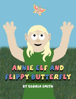 Annie Elf and Flippy Butterfly