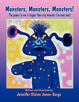 Monsters, Monsters, Monsters! : The Power in Me Is Bigger Then Any Monster I've Ever Met!